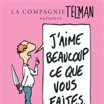 J'aime beaucoup ce que vous faites