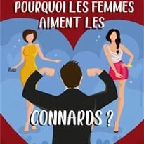Pourquoi les femmes aiment les connards ?