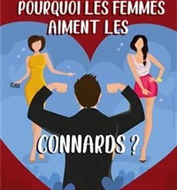 Pourquoi les femmes aiment les connards ?