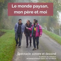 Foire du Partage 2026, 7e édition, Célébrons le patrimoine vivant !, Le monde paysan, mon père et moi