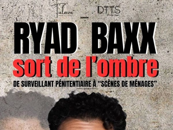 Soyaux Fou d’Humour, Ryad Baxx