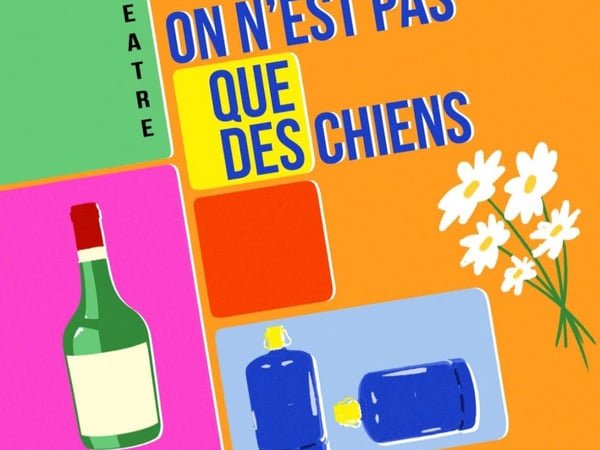 Théâtre – On n’est pas que des chiens